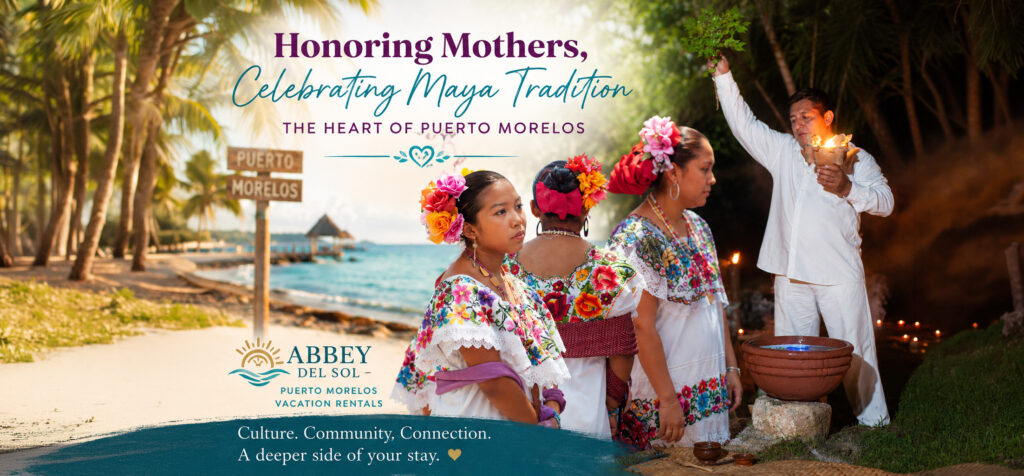 Blog banner honoring mothers and Maya tradition, with women in traditional dress and a ceremony near Puerto Morelos.