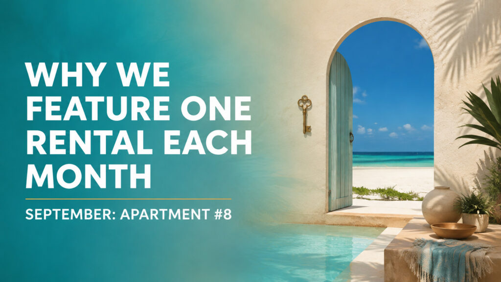 Promotional graphic reading “Why We Feature One Rental Each Month — September: Apartment #8,” with a tropical poolside doorway overlooking the beach.